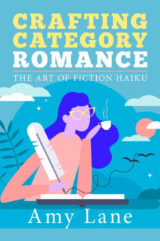 Crafting Category Romance: The Art of Fiction Haiku